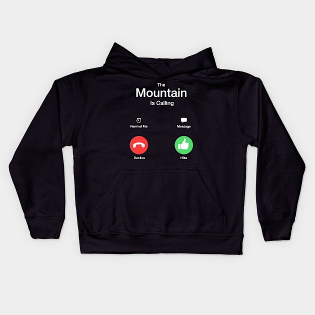 The Mountain Is Calling Kids Hoodie by agapimou